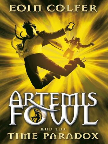 Eoin Colfer, Eoin Colfe: Artemis Fowl and the Time Paradox (EBook, 2009, Penguin Group UK)