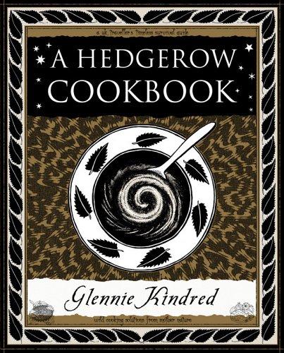 Glennie Kindred: A Hedgerow Cookbook (Paperback, 2000, Wooden Books)