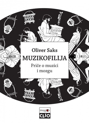 Oliver Sacks: MUZIKOFILIJA (Serbian language, 2010, Clio)