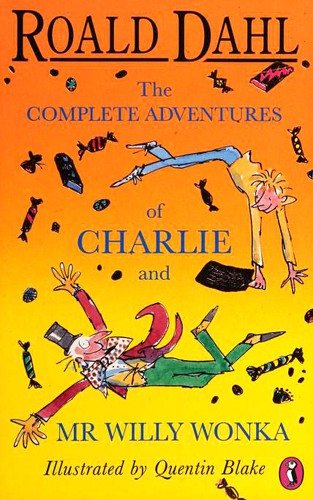 Roald Dahl: The Complete Adventures of Charlie and Willy Wonka (Paperback, 1995, Puffin Books)