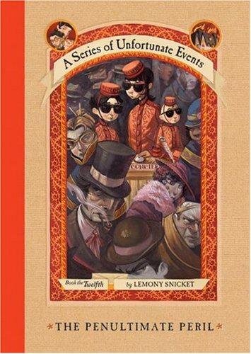 Lemony Snicket: The Penultimate Peril (A Series of Unfortunate Events, Book 12) (Hardcover, 2005, HarperCollins)