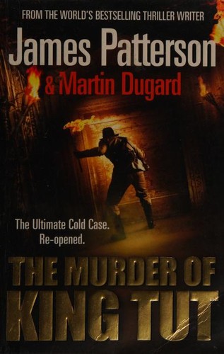 James Patterson OL22258A, Martin Dugard: The Murder Of King Tut (2010, Arrow Books)