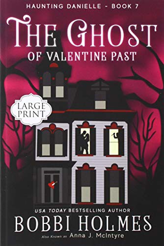 Bobbi Holmes, Elizabeth Mackey, Anna J McIntryre: The Ghost of Valentine Past (Paperback, 2019, Robeth Publishing, LLC)