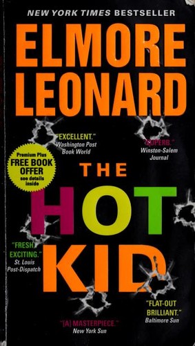 Elmore Leonard: The hot kid (2005, William Morrow)