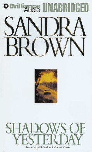 Sandra Brown: Shadows of Yesterday (AudiobookFormat, 2005, Brilliance Audio Unabridged)