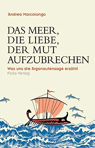 Andrea Marcolongo: Das Meer, die Liebe, der Mut aufzubrechen (EBook, Deutsch language, Folio Verlag)