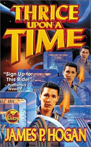 James P. Hogan: Thrice Upon A Time (Paperback, 2000, Baen)