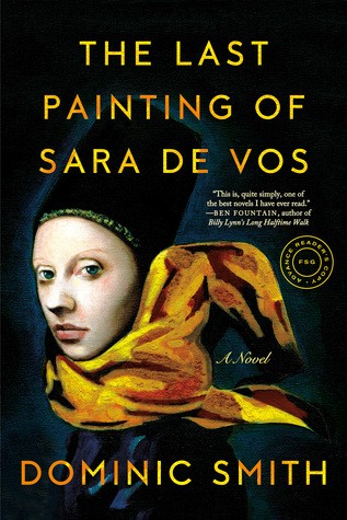 Dominic Smith: The Last Painting of Sara de Vos (2016, Sarah Crichton Books)