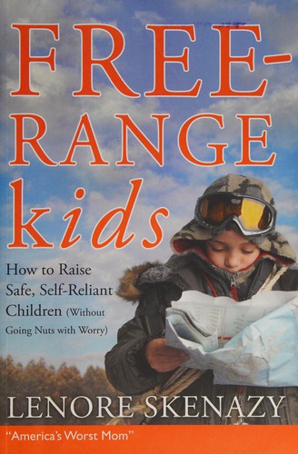 Lenore Skenazy: Free-Range Kids (2010, Wiley & Sons, Incorporated, John)