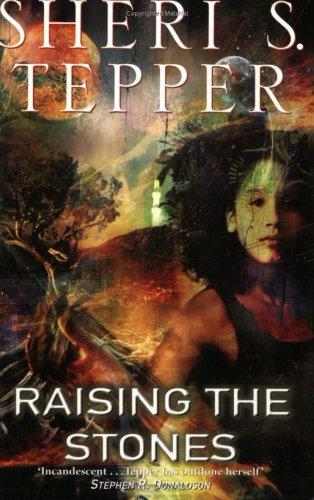 Sheri S. Tepper: Raising the Stones (Paperback, 2002, Gollancz, Orion Publishing Group, Limited)