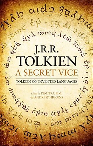 J.R.R. Tolkien, Dimitra Fimi, Andrew Higgins: A Secret Vice (2016, HarperCollins)