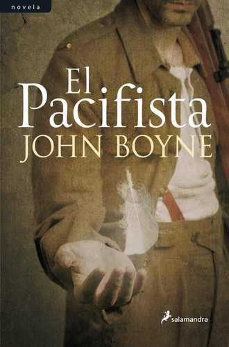 John Boyne: El pacifista (Spanish language, 2013, Salamandra)