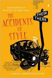 Charles Harrington Elster: The Accidents of Style (2010, St Martin's Griffin)