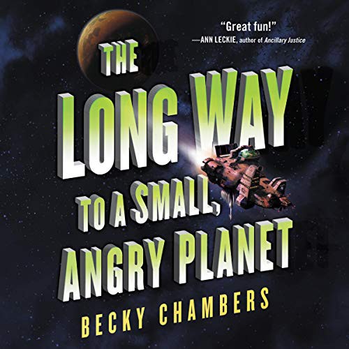 Becky Chambers: The Long Way to a Small, Angry Planet (AudiobookFormat, 2021, Harpercollins, HarperCollins B and Blackstone Publishing)