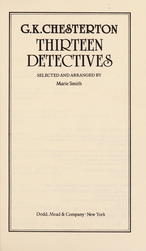 Gilbert Keith Chesterton: Thirteen detectives (1987, Dodd, Mead)