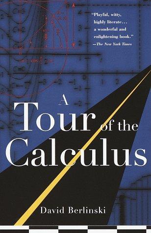 David Berlinski: A tour of the calculus (Paperback, 1997, Vintage Books)