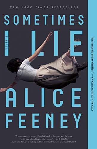 Alice Feeney: Sometimes I Lie (Paperback, 2018, Flatiron Books)
