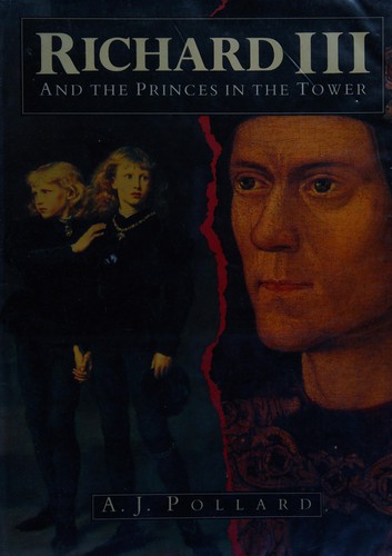 A. J. Pollard: Richard III and the Princes in the Tower (1993, Alan Sutton Publishing)