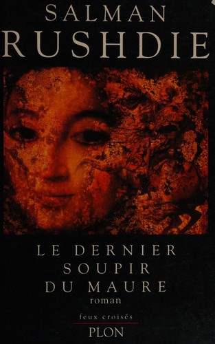 Salman Rushdie: Le Dernier soupir du maure (1996, Plon)