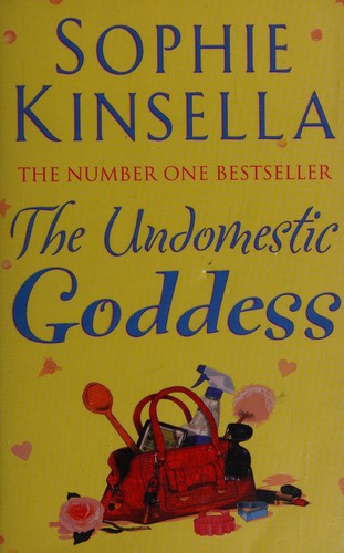 Sophie Kinsella: The Undomestic Goddess (2018, Transworld Publishers Limited)