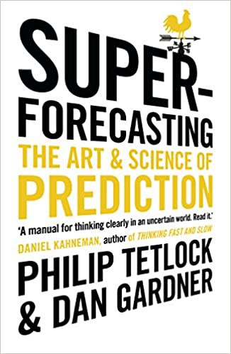 Philip E. Tetlock, Dan Gardner, Dan Gardner, Tetlock, Philip E.; Gardner, Dan, Philip Tetlock: Superforecasting (2016, Random House Books)