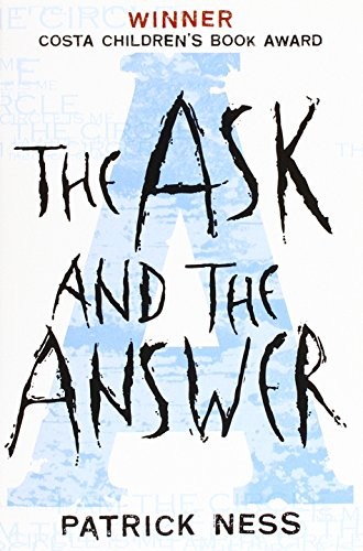 Patrick Ness: The Ask and the Answer Ss (Paperback, 2011, Walker Childrens Paperbacks)