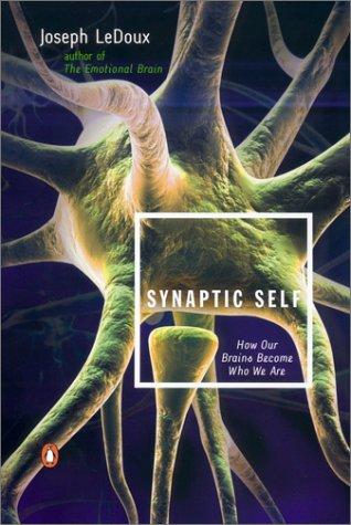 Joseph LeDoux: Synaptic Self (2003, Penguin (Non-Classics))