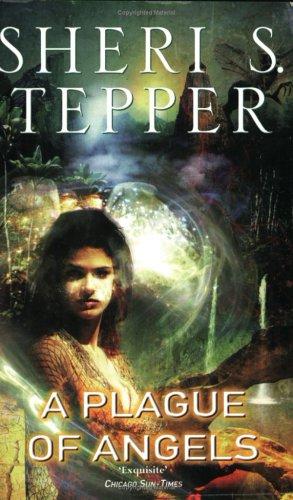 Sheri S. Tepper: A Plague of Angels (Paperback, Gollancz, Orion Publishing Group, Limited)