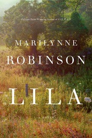 Marilynne Robinson: Lila (Hardcover, 2014, Farrar, Straus and Giroux)