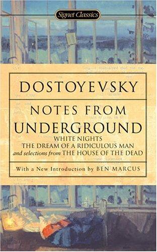 Fyodor Dostoevsky: Notes from underground, White nights, The dream of a ridiculous man, and selections from The house of the dead (2004, Signet Classics)
