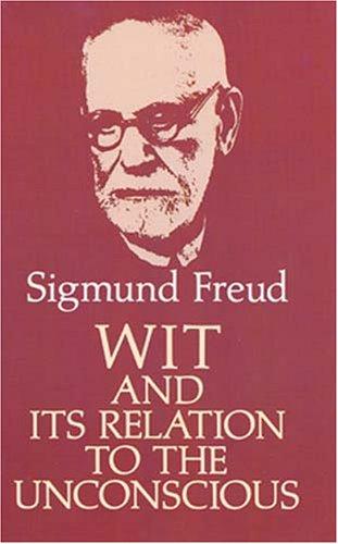 Sigmund Freud: Wit and its relation to the unconscious (1993, Dover)