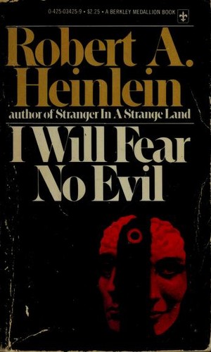 Robert A. Heinlein: I Will Fear No Evil (1971, G. P. Putnam's Sons)