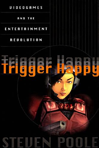 Steven Poole: Trigger Happy (EBook, 2001, Arcade Publishing)