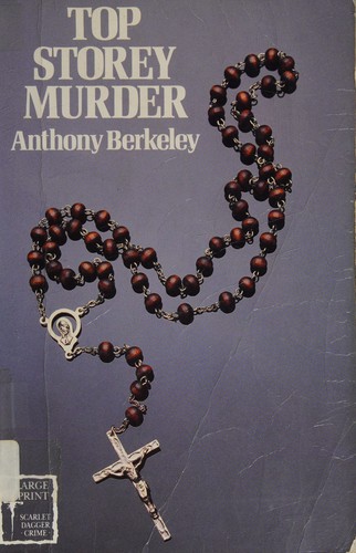 Anthony Berkeley Cox: Top storey murder (1993, Chivers Press)