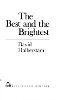 David Halberstam, David Halberstam: The best and the brightest. -- (1972, Random House)