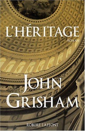 John Grisham, Patrick Berthon: L'Héritage (Paperback, French language, 2003, Robert Laffont)