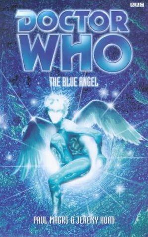 Paul Magrs, Jeremy Hoad: The Blue Angel (Dr. Who Series) (Paperback, 1999, BBC Worldwide Publishing)