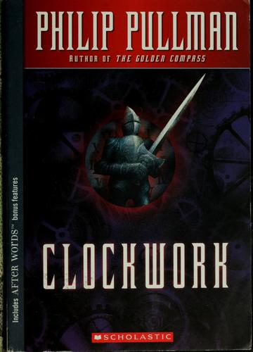Clockwork, or, All wound up (2006, Scholastic)
