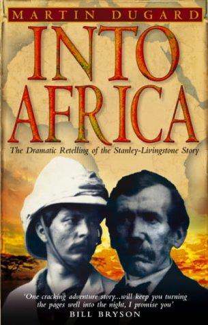 Martin Dugard: Into Africa (Paperback, 2004, Bantam Books Ltd)