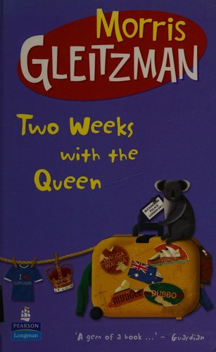 Morris Gleitzman: Two Weeks with the Queen (2006, Pearson Education, Limited)