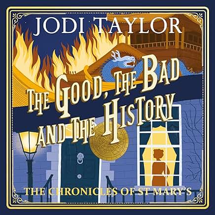 Jodi Taylor: Good, the Bad and the History (2023, Headline Publishing Group)