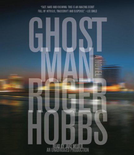 Roger Hobbs, Jake Weber: Ghostman (AudiobookFormat, 2013, Random House Audio)