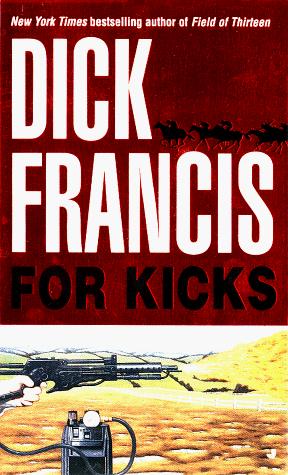Dick Francis: For Kicks (Paperback, 1998, Jove)