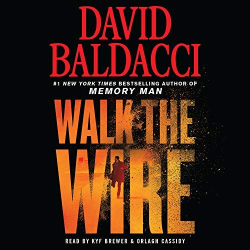 David Baldacci, Orlagh Cassidy, Kyf Brewer: Walk the Wire (AudiobookFormat, 2020, Grand Central Publishing)