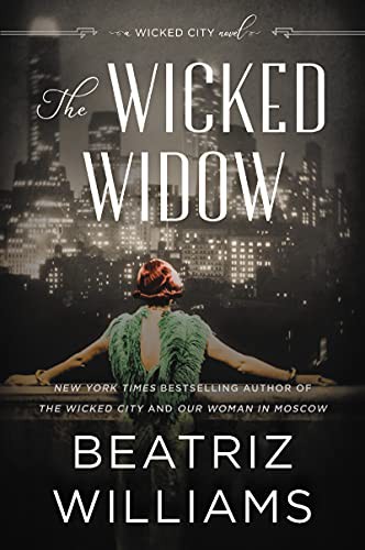 Beatriz Williams: The Wicked Widow (Paperback, 2021, William Morrow Paperbacks)