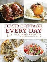 Hugh Fearnley-Whittingstall: River Cottage Every Day (2011, Ten Speed Press, Potter/Ten Speed/Harmony/Rodale)