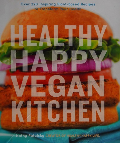 Kathy Patalsky: Healthy happy vegan kitchen (2015)