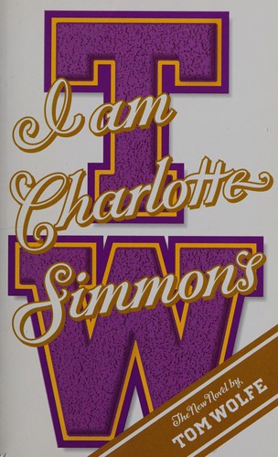 Tom Wolfe: I am Charlotte Simmons (2005, Picador)