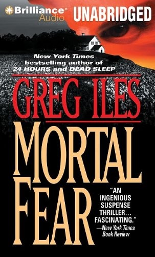 Greg Iles: Mortal Fear (AudiobookFormat, 2010, Brilliance Audio)