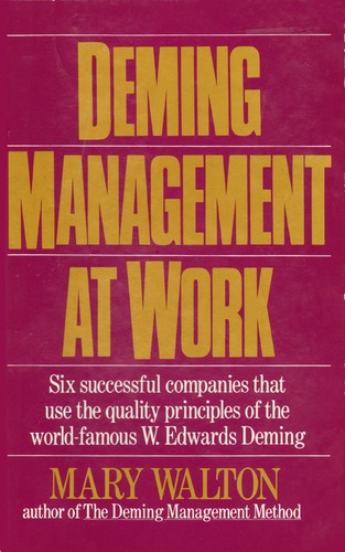 Mary Walton: Deming management at work (1991, Perigee Books, Putnam Publishing Group)